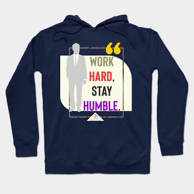 Work Hard Stay Humble Hoodie by Markyartshop